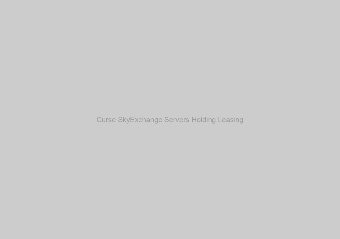 Curse SkyExchange Servers Holding Leasing